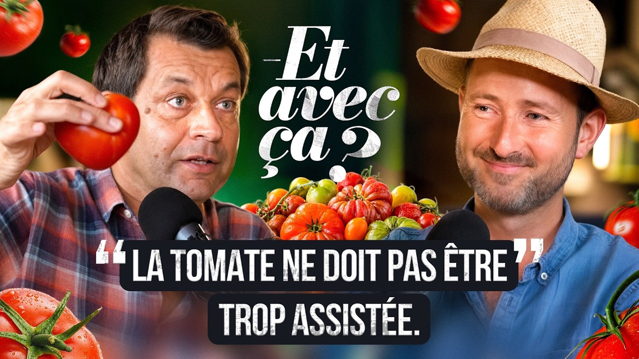 COMMENT TROUVER LA MEILLEURE TOMATE ? - ET AVEC ÇA ?
