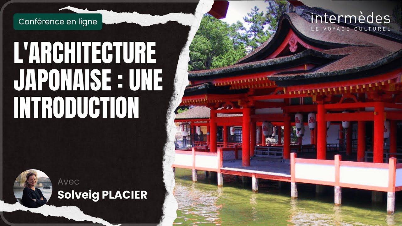 CONFÉRENCE : Introduction à l'architecture japonaise | INTERMÈDES