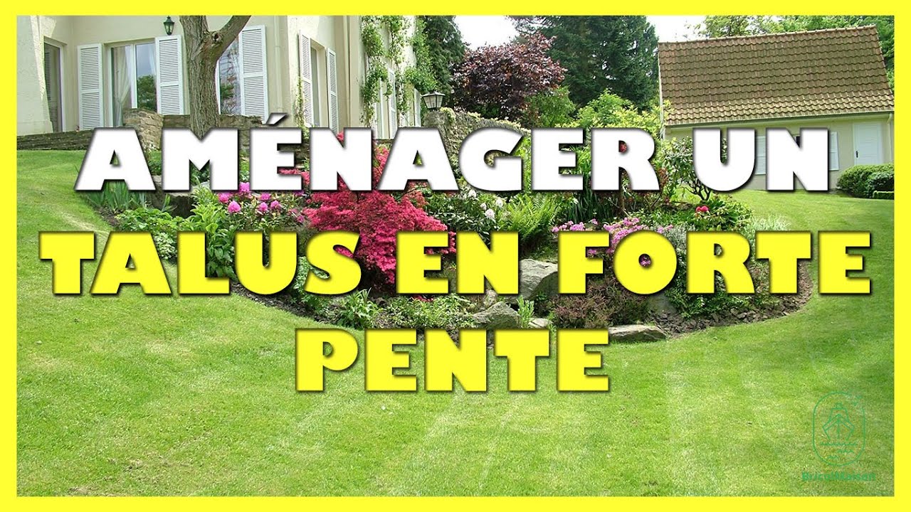 Comment aménager un talus en forte pente